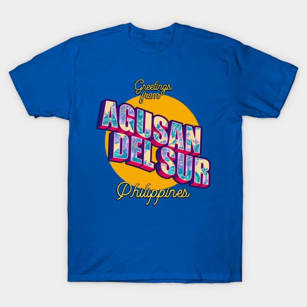 Greetings from Agusan del Sur Philippines! T-Shirt by pinoytee